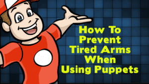 How To Prevent Tired Arms When Using Puppets