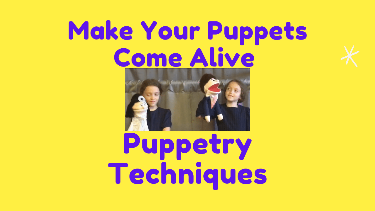 Make Your Puppets Come Alive – Puppetry Techniques